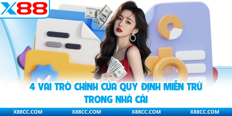 Miễn Trừ Trách Nhiệm - Hoạt Động Cá Cược An Toàn Tại X88 2 4 vai trò chính của quy định miễn trừ trong nhà cái