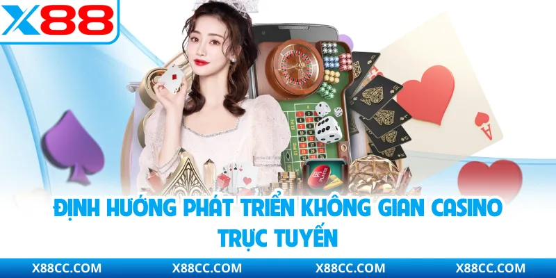 Top Sảnh Casino - Không Gian Giải Trí Trực Tuyến Chuẩn Mực Cao 4 Định hướng phát triển không gian casino trực tuyến
